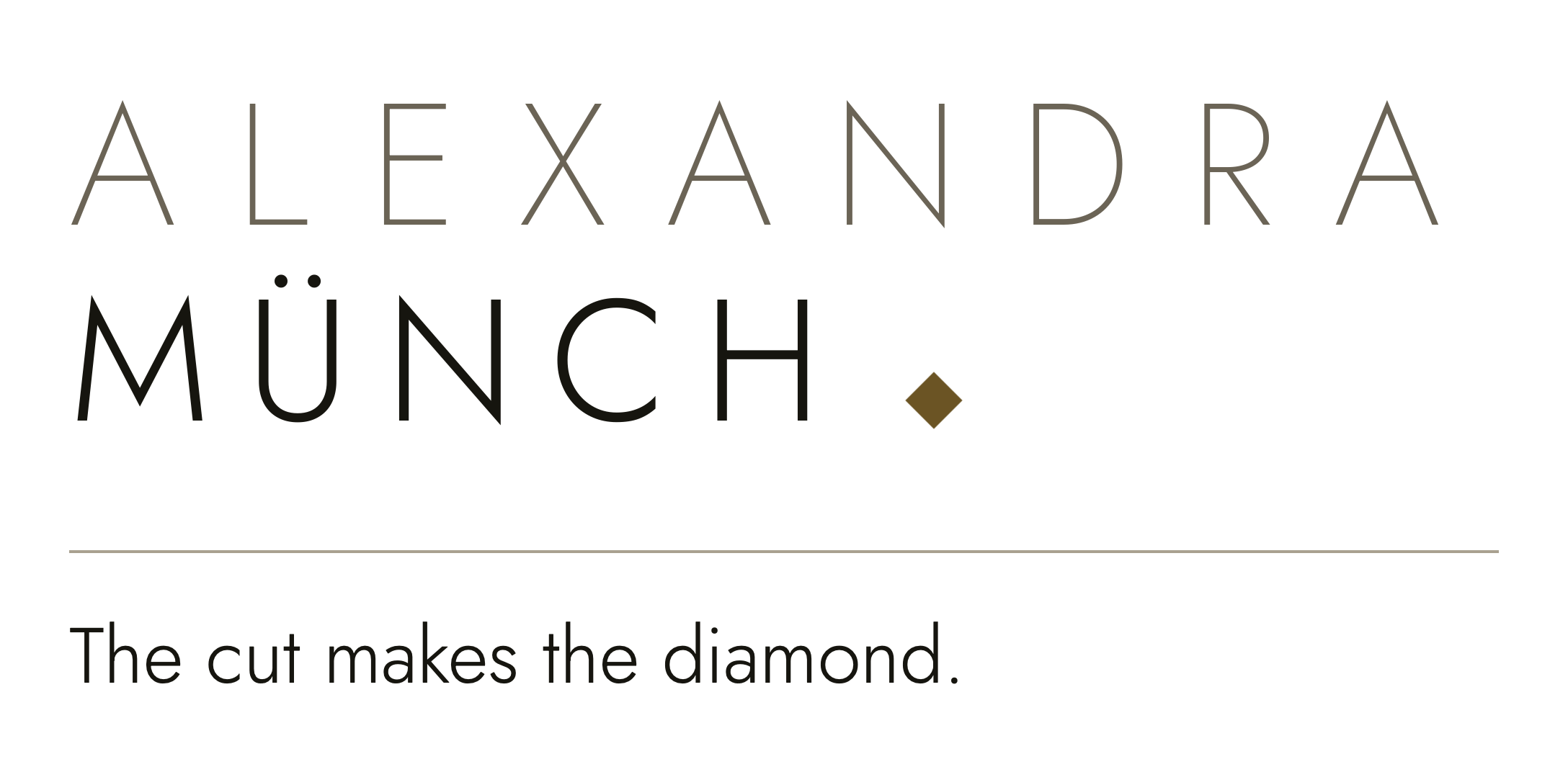 Alexandra Münch — The cut makes the diamond.